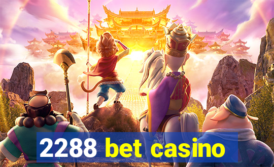 2288 bet casino